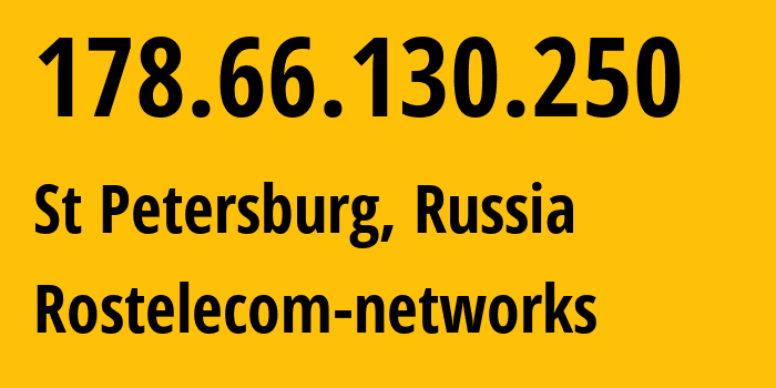 IP address 178.66.130.250 (St Petersburg, St.-Petersburg, Russia) get location, coordinates on map, ISP provider AS12389 Rostelecom-networks // who is provider of ip address 178.66.130.250, whose IP address
