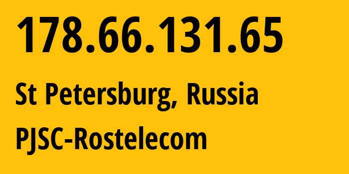 IP address 178.66.131.65 (St Petersburg, St.-Petersburg, Russia) get location, coordinates on map, ISP provider AS12389 PJSC-Rostelecom // who is provider of ip address 178.66.131.65, whose IP address