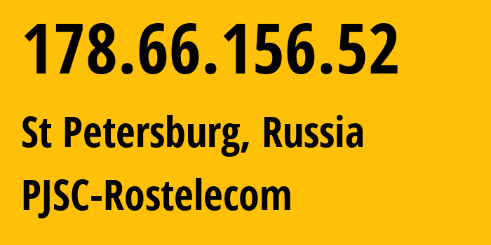 IP address 178.66.156.52 (St Petersburg, St.-Petersburg, Russia) get location, coordinates on map, ISP provider AS12389 PJSC-Rostelecom // who is provider of ip address 178.66.156.52, whose IP address