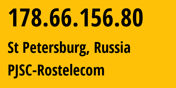 IP address 178.66.156.80 (St Petersburg, St.-Petersburg, Russia) get location, coordinates on map, ISP provider AS12389 PJSC-Rostelecom // who is provider of ip address 178.66.156.80, whose IP address