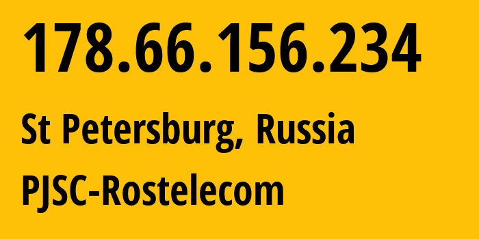 IP address 178.66.156.234 (St Petersburg, St.-Petersburg, Russia) get location, coordinates on map, ISP provider AS12389 PJSC-Rostelecom // who is provider of ip address 178.66.156.234, whose IP address