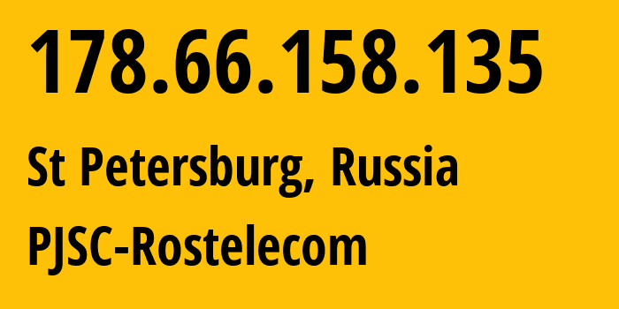 IP-адрес 178.66.158.135 (Санкт-Петербург, Санкт-Петербург, Россия) определить местоположение, координаты на карте, ISP провайдер AS12389 PJSC-Rostelecom // кто провайдер айпи-адреса 178.66.158.135