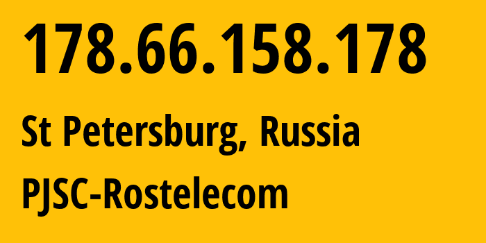 IP-адрес 178.66.158.178 (Санкт-Петербург, Санкт-Петербург, Россия) определить местоположение, координаты на карте, ISP провайдер AS12389 PJSC-Rostelecom // кто провайдер айпи-адреса 178.66.158.178