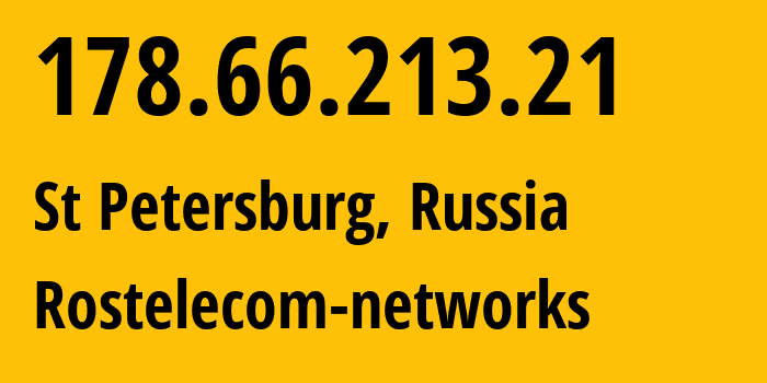 IP-адрес 178.66.213.21 (Санкт-Петербург, Санкт-Петербург, Россия) определить местоположение, координаты на карте, ISP провайдер AS12389 Rostelecom-networks // кто провайдер айпи-адреса 178.66.213.21