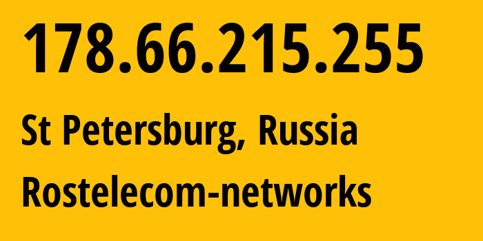 IP-адрес 178.66.215.255 (Санкт-Петербург, Санкт-Петербург, Россия) определить местоположение, координаты на карте, ISP провайдер AS12389 Rostelecom-networks // кто провайдер айпи-адреса 178.66.215.255