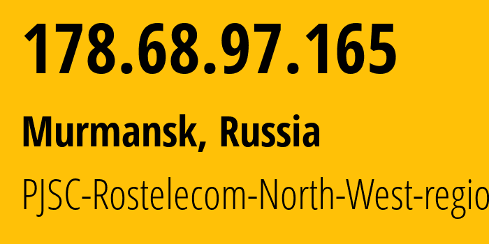 IP-адрес 178.68.97.165 (Мурманск, Мурманская Область, Россия) определить местоположение, координаты на карте, ISP провайдер AS12389 PJSC-Rostelecom-North-West-region // кто провайдер айпи-адреса 178.68.97.165