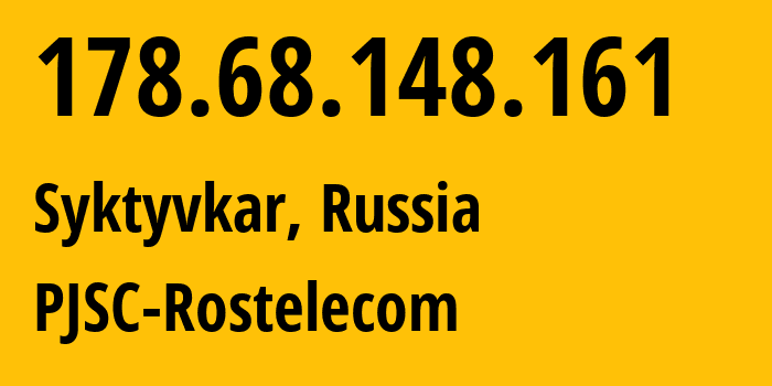 IP address 178.68.148.161 (Sedkyrkeshch, Komi, Russia) get location, coordinates on map, ISP provider AS12389 PJSC-Rostelecom // who is provider of ip address 178.68.148.161, whose IP address