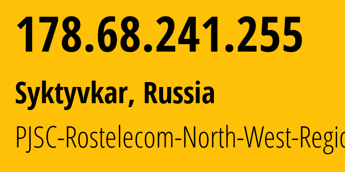 IP address 178.68.241.255 (Syktyvkar, Komi, Russia) get location, coordinates on map, ISP provider AS12389 PJSC-Rostelecom-North-West-Region // who is provider of ip address 178.68.241.255, whose IP address