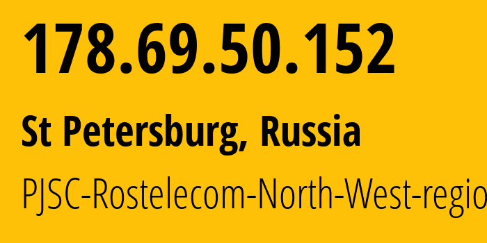 IP-адрес 178.69.50.152 (Санкт-Петербург, Санкт-Петербург, Россия) определить местоположение, координаты на карте, ISP провайдер AS12389 PJSC-Rostelecom-North-West-region // кто провайдер айпи-адреса 178.69.50.152