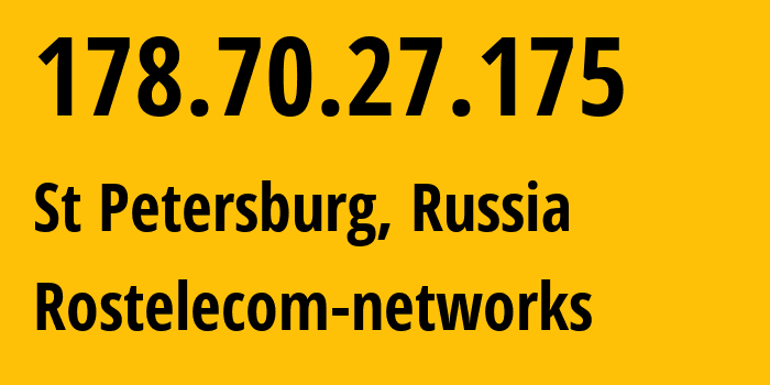 IP-адрес 178.70.27.175 (Санкт-Петербург, Санкт-Петербург, Россия) определить местоположение, координаты на карте, ISP провайдер AS12389 Rostelecom-networks // кто провайдер айпи-адреса 178.70.27.175