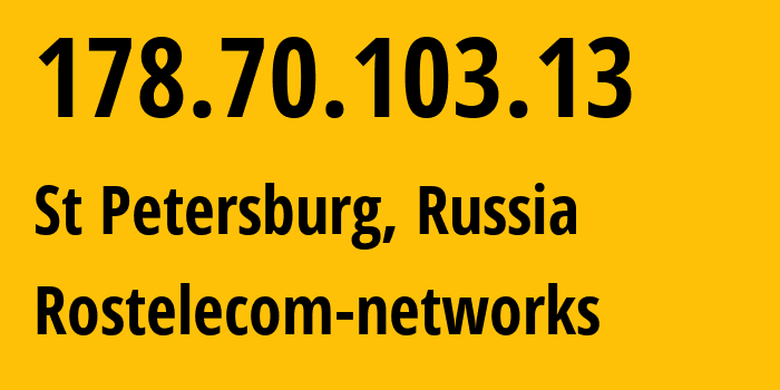 IP-адрес 178.70.103.13 (Санкт-Петербург, Санкт-Петербург, Россия) определить местоположение, координаты на карте, ISP провайдер AS12389 Rostelecom-networks // кто провайдер айпи-адреса 178.70.103.13