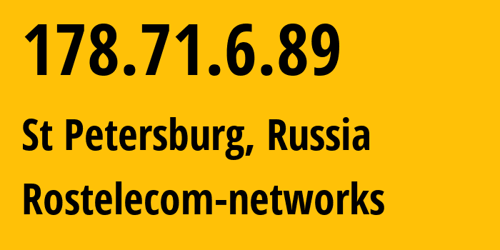 IP-адрес 178.71.6.89 (Санкт-Петербург, Санкт-Петербург, Россия) определить местоположение, координаты на карте, ISP провайдер AS12389 Rostelecom-networks // кто провайдер айпи-адреса 178.71.6.89