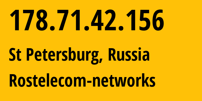 IP-адрес 178.71.42.156 (Санкт-Петербург, Санкт-Петербург, Россия) определить местоположение, координаты на карте, ISP провайдер AS12389 Rostelecom-networks // кто провайдер айпи-адреса 178.71.42.156