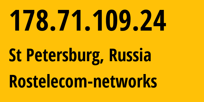 IP-адрес 178.71.109.24 (Санкт-Петербург, Санкт-Петербург, Россия) определить местоположение, координаты на карте, ISP провайдер AS12389 Rostelecom-networks // кто провайдер айпи-адреса 178.71.109.24