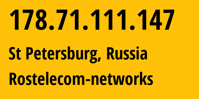 IP address 178.71.111.147 (St Petersburg, St.-Petersburg, Russia) get location, coordinates on map, ISP provider AS12389 Rostelecom-networks // who is provider of ip address 178.71.111.147, whose IP address