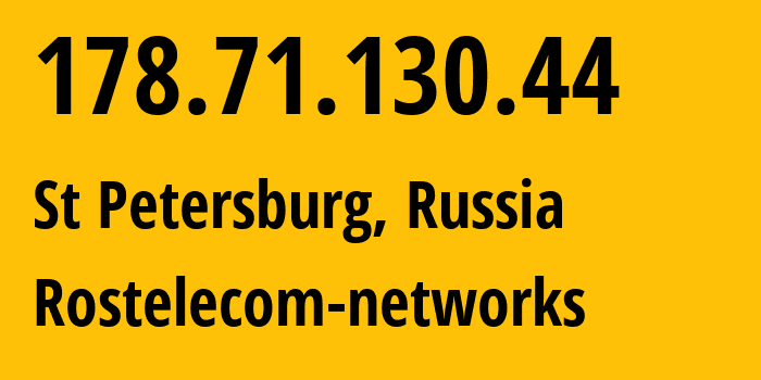 IP-адрес 178.71.130.44 (Санкт-Петербург, Санкт-Петербург, Россия) определить местоположение, координаты на карте, ISP провайдер AS12389 Rostelecom-networks // кто провайдер айпи-адреса 178.71.130.44