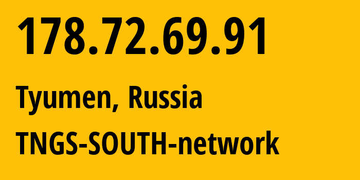 IP address 178.72.69.91 (Tyumen, Tyumen Oblast, Russia) get location, coordinates on map, ISP provider AS8359 TNGS-SOUTH-network // who is provider of ip address 178.72.69.91, whose IP address