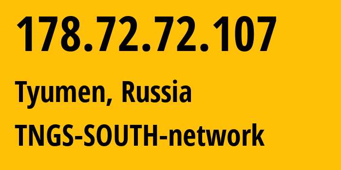 IP address 178.72.72.107 (Tyumen, Tyumen Oblast, Russia) get location, coordinates on map, ISP provider AS8359 TNGS-SOUTH-network // who is provider of ip address 178.72.72.107, whose IP address