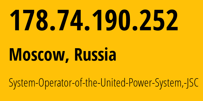 IP-адрес 178.74.190.252 (Москва, Москва, Россия) определить местоположение, координаты на карте, ISP провайдер AS196991 System-Operator-of-the-United-Power-System,-JSC // кто провайдер айпи-адреса 178.74.190.252