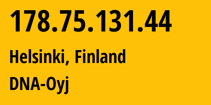 IP-адрес 178.75.131.44 (Хельсинки, Уусимаа, Финляндия) определить местоположение, координаты на карте, ISP провайдер AS16086 DNA-Oyj // кто провайдер айпи-адреса 178.75.131.44