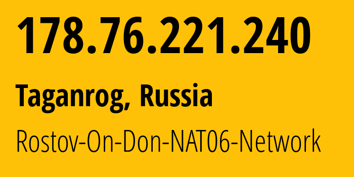 IP-адрес 178.76.221.240 (Таганрог, Ростовская Область, Россия) определить местоположение, координаты на карте, ISP провайдер AS15774 Rostov-On-Don-NAT06-Network // кто провайдер айпи-адреса 178.76.221.240