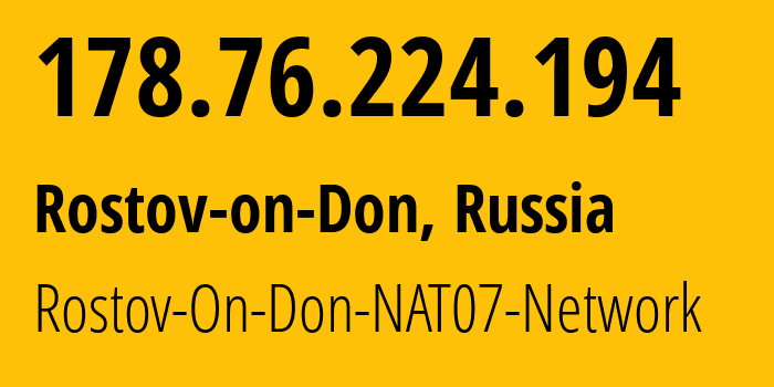 IP-адрес 178.76.224.194 (Ростов-на-Дону, Ростовская Область, Россия) определить местоположение, координаты на карте, ISP провайдер AS15774 Rostov-On-Don-NAT07-Network // кто провайдер айпи-адреса 178.76.224.194