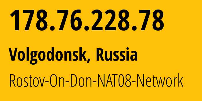 IP-адрес 178.76.228.78 (Волгодонск, Ростовская Область, Россия) определить местоположение, координаты на карте, ISP провайдер AS15774 Rostov-On-Don-NAT08-Network // кто провайдер айпи-адреса 178.76.228.78