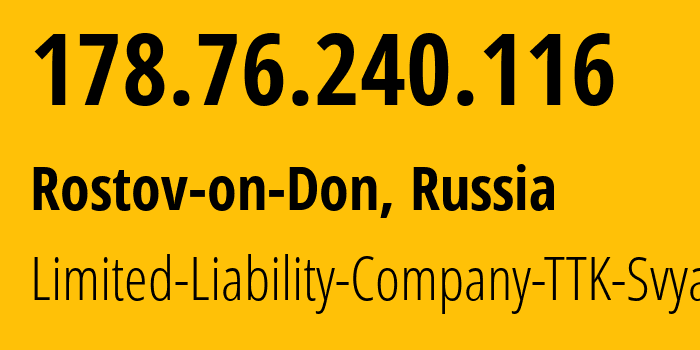 IP-адрес 178.76.240.116 (Ростов-на-Дону, Ростовская Область, Россия) определить местоположение, координаты на карте, ISP провайдер AS15774 Limited-Liability-Company-TTK-Svyaz // кто провайдер айпи-адреса 178.76.240.116