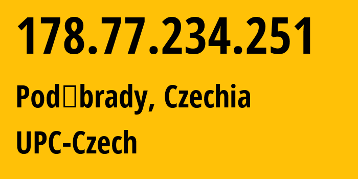 IP address 178.77.234.251 (Poděbrady, Central Bohemia, Czechia) get location, coordinates on map, ISP provider AS16019 UPC-Czech // who is provider of ip address 178.77.234.251, whose IP address