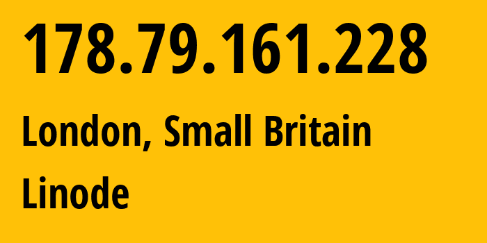 IP address 178.79.161.228 (London, England, Small Britain) get location, coordinates on map, ISP provider AS63949 Linode // who is provider of ip address 178.79.161.228, whose IP address