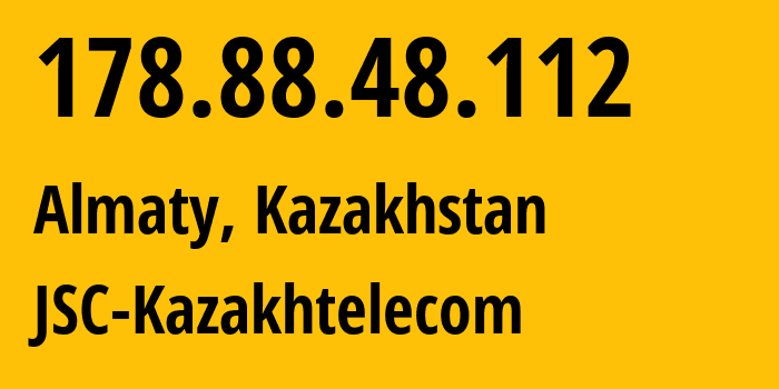 IP-адрес 178.88.48.112 (Алматы, Алматы, Казахстан) определить местоположение, координаты на карте, ISP провайдер AS9198 JSC-Kazakhtelecom // кто провайдер айпи-адреса 178.88.48.112