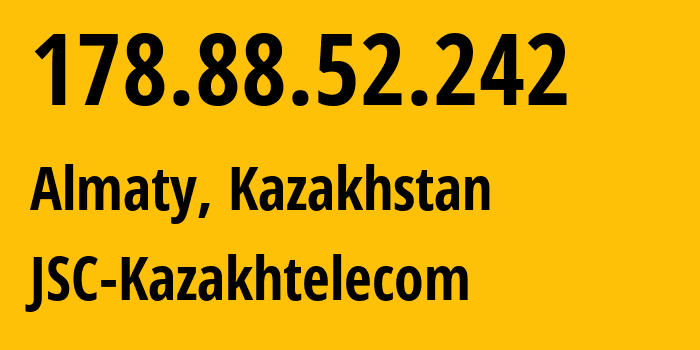 IP-адрес 178.88.52.242 (Алматы, Алматы, Казахстан) определить местоположение, координаты на карте, ISP провайдер AS9198 JSC-Kazakhtelecom // кто провайдер айпи-адреса 178.88.52.242