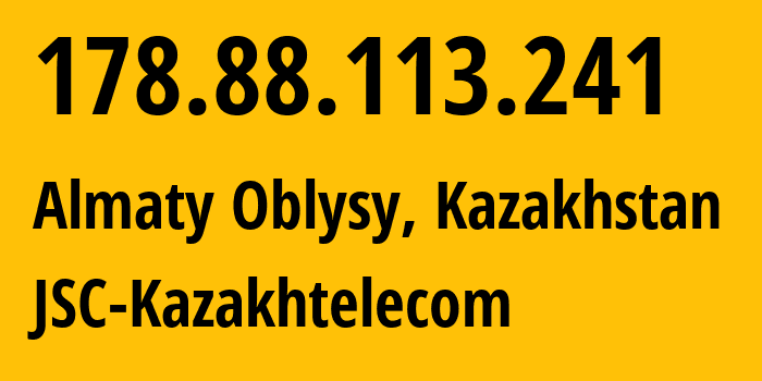 IP-адрес 178.88.113.241 (Алматинская Область, Алматинская Область, Казахстан) определить местоположение, координаты на карте, ISP провайдер AS9198 JSC-Kazakhtelecom // кто провайдер айпи-адреса 178.88.113.241