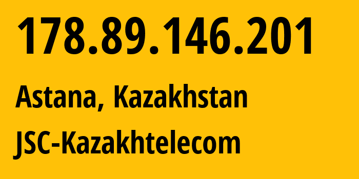 IP address 178.89.146.201 (Astana, Astana, Kazakhstan) get location, coordinates on map, ISP provider AS9198 JSC-Kazakhtelecom // who is provider of ip address 178.89.146.201, whose IP address