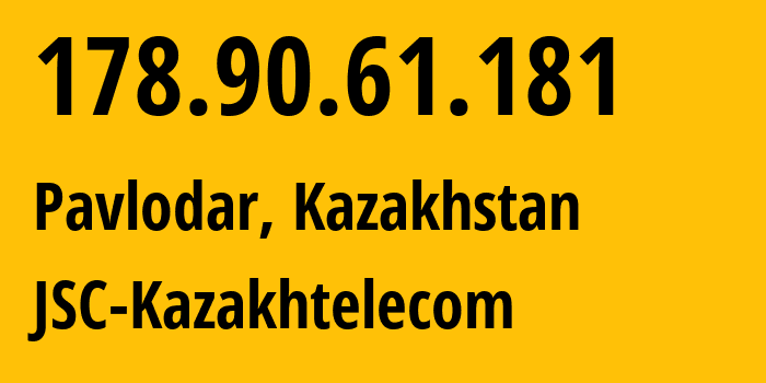 IP address 178.90.61.181 (Pavlodar, Pavlodar Region, Kazakhstan) get location, coordinates on map, ISP provider AS9198 JSC-Kazakhtelecom // who is provider of ip address 178.90.61.181, whose IP address