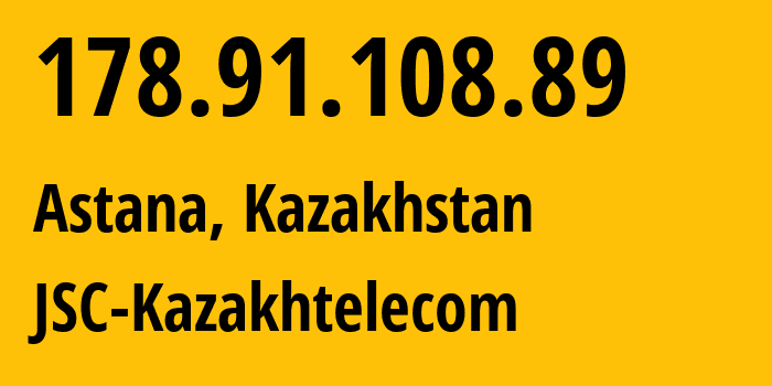 IP-адрес 178.91.108.89 (Астана, Город Астана, Казахстан) определить местоположение, координаты на карте, ISP провайдер AS9198 JSC-Kazakhtelecom // кто провайдер айпи-адреса 178.91.108.89
