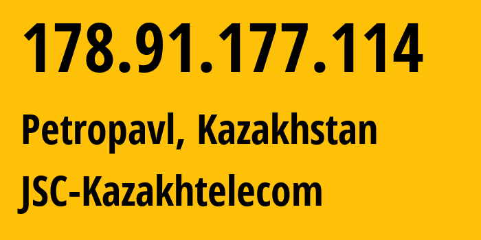 IP-адрес 178.91.177.114 (Петропавловск, Severo-Kazakhstanskaya Oblast, Казахстан) определить местоположение, координаты на карте, ISP провайдер AS9198 JSC-Kazakhtelecom // кто провайдер айпи-адреса 178.91.177.114