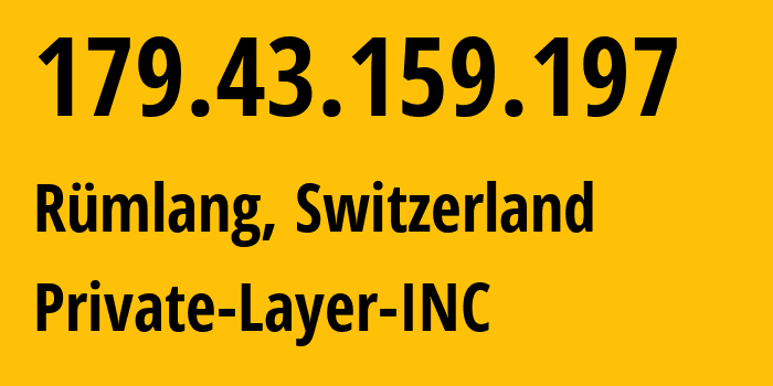 IP address 179.43.159.197 (Rümlang, Zurich, Switzerland) get location, coordinates on map, ISP provider AS51852 Private-Layer-INC // who is provider of ip address 179.43.159.197, whose IP address