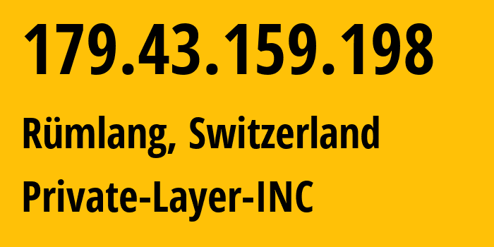 IP address 179.43.159.198 (Rümlang, Zurich, Switzerland) get location, coordinates on map, ISP provider AS51852 Private-Layer-INC // who is provider of ip address 179.43.159.198, whose IP address