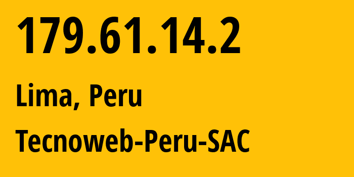 IP-адрес 179.61.14.2 (Лима, Лима, Перу) определить местоположение, координаты на карте, ISP провайдер AS64114 Tecnoweb-Peru-SAC // кто провайдер айпи-адреса 179.61.14.2