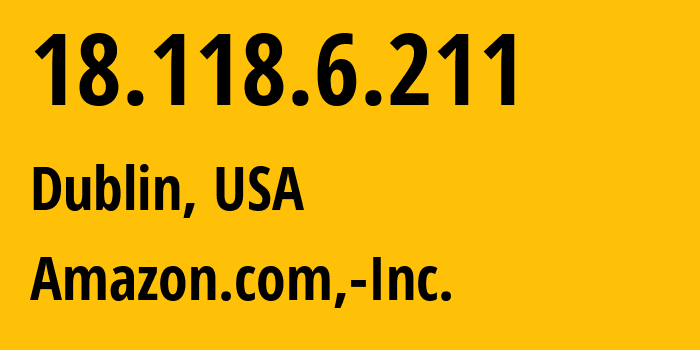 IP-адрес 18.118.6.211 (Дублин, Огайо, США) определить местоположение, координаты на карте, ISP провайдер AS16509 Amazon.com,-Inc. // кто провайдер айпи-адреса 18.118.6.211