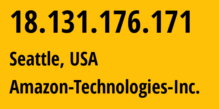 IP address 18.131.176.171 (Seattle, Washington, USA) get location, coordinates on map, ISP provider AS0 Amazon-Technologies-Inc. // who is provider of ip address 18.131.176.171, whose IP address