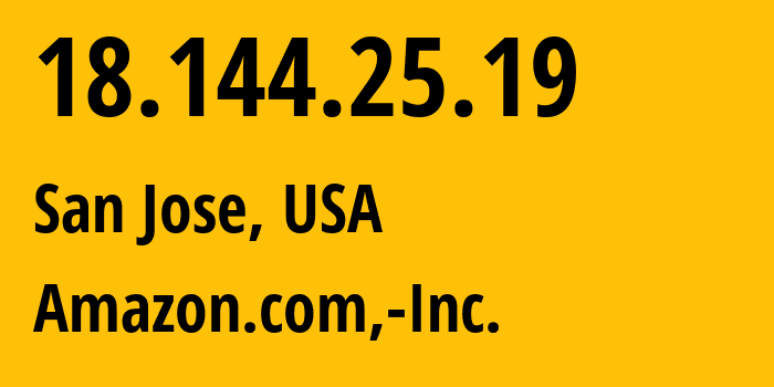 IP-адрес 18.144.25.19 (Сан-Хосе, Калифорния, США) определить местоположение, координаты на карте, ISP провайдер AS16509 Amazon.com,-Inc. // кто провайдер айпи-адреса 18.144.25.19