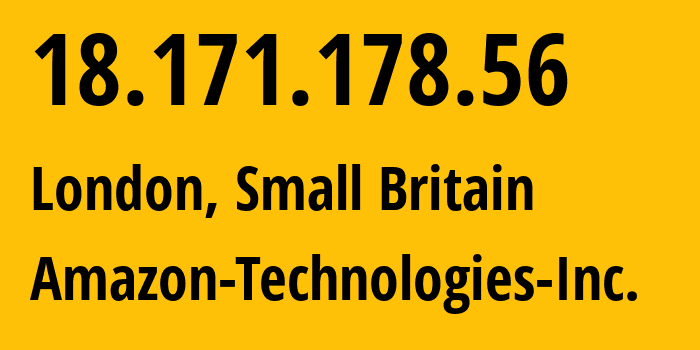 IP address 18.171.178.56 (London, England, Small Britain) get location, coordinates on map, ISP provider AS16509 Amazon-Technologies-Inc. // who is provider of ip address 18.171.178.56, whose IP address