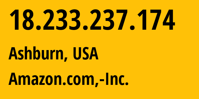 IP-адрес 18.233.237.174 (Ашберн, Виргиния, США) определить местоположение, координаты на карте, ISP провайдер AS14618 Amazon.com,-Inc. // кто провайдер айпи-адреса 18.233.237.174