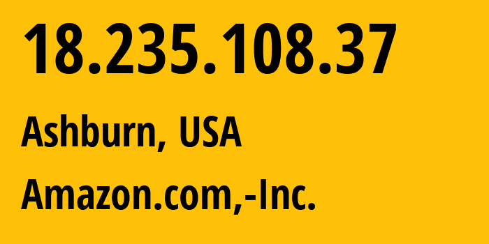 IP-адрес 18.235.108.37 (Ашберн, Виргиния, США) определить местоположение, координаты на карте, ISP провайдер AS14618 Amazon.com,-Inc. // кто провайдер айпи-адреса 18.235.108.37