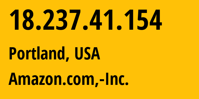 IP-адрес 18.237.41.154 (Портленд, Орегон, США) определить местоположение, координаты на карте, ISP провайдер AS16509 Amazon.com,-Inc. // кто провайдер айпи-адреса 18.237.41.154
