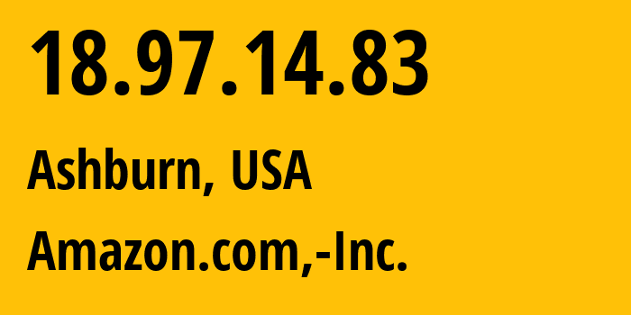 IP address 18.97.14.83 (Ashburn, Virginia, USA) get location, coordinates on map, ISP provider AS14618 Amazon.com,-Inc. // who is provider of ip address 18.97.14.83, whose IP address