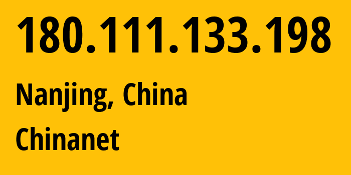 IP-адрес 180.111.133.198 (Нанкин, Цзянсу, Китай) определить местоположение, координаты на карте, ISP провайдер AS4134 Chinanet // кто провайдер айпи-адреса 180.111.133.198