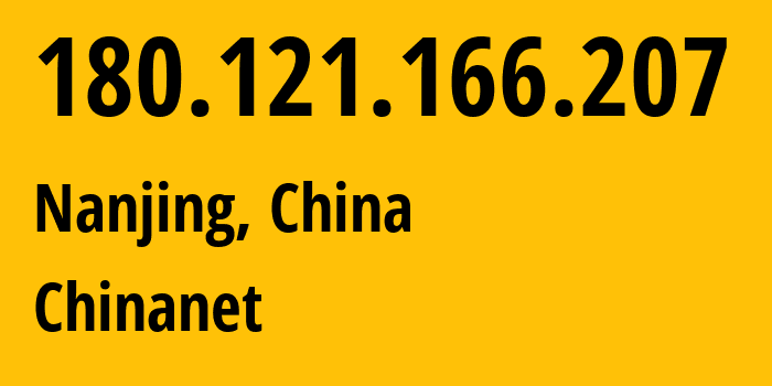 IP address 180.121.166.207 (Nanjing, Jiangsu, China) get location, coordinates on map, ISP provider AS4134 Chinanet // who is provider of ip address 180.121.166.207, whose IP address